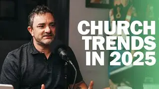 #86: Church Trends in 2025