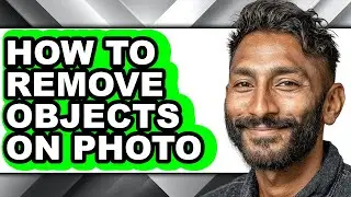 How to Remove Objects on Photo (only Way)