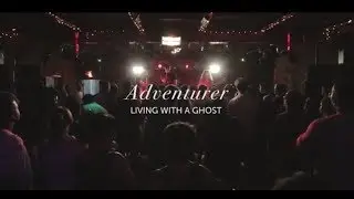 Adventurer - Living With A Ghost (ft. Aaron Jerome) Live Music Video