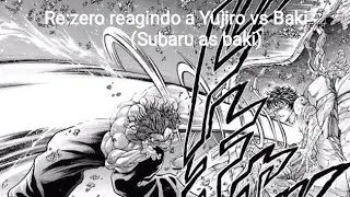 Re:zero react Baki vs Yujiro(Baki the grappler) |Assuntos de família | Kaito