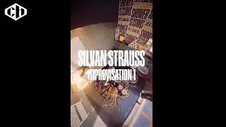 Silvan Strauss - IMRPOVISATION 1 (Clouds Hill Shower Sessions)