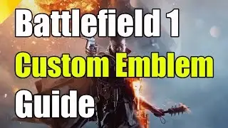 Battlefield 1 Custom Emblem Guide How to get a Custom Emblem Battlefield 1