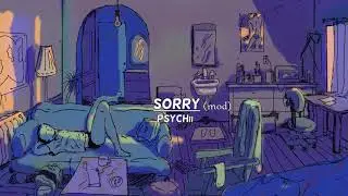 Deb Never - Sorry (PSYCHii mod)