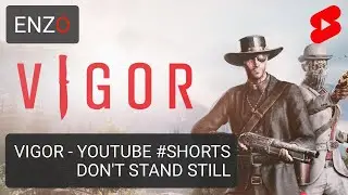Don't Stand Still in Vigor - #Shorts - Vigor