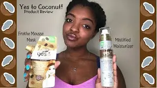 Yes to! Coconut Frothe Mousse Mask AND Misitfied Moisturizer [The Perfect Duo] | Mila B