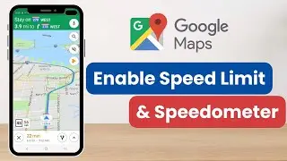 Add Speedometer & Speed Limits On Google Maps (2022)