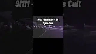 9MM - Memphis Cult Speed up #viral #fyp #youtube #speedup #phonk