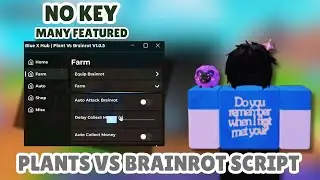 Plants Vs Brainrot Script *NO KEY* - Auto Farm & Many featured