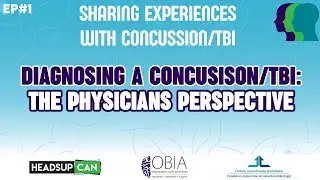 Episode 1 &ndash; Diagnosing A Concussion/TBI: The Physician&rsquo;s Perspective (extended cut)