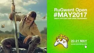 RuGwent Open #May 2017 анонс турнира