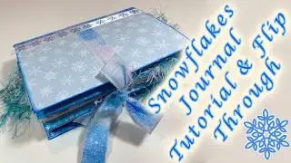 Snowflakes Journal Tutorial & Flip Through