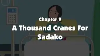 Chapter 9 - A Thousand Cranes for Sadako - English Coach 6 | English Story
