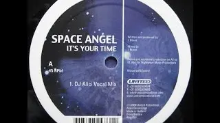 Space Angel - It's Your Time (DJ Alici Vocal Mix)