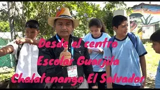 Desde el centro escolar cantón guarjila chalatenango El Salvador