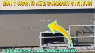 KAKATAPOS LANG MAG BUHOS/MRT7 NORTH AVE COMMON STATION UNIFIED GRAND CENTRAL STATION UPDATE 
