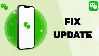 How To Fix And Solve WeChat Update | Final Solution