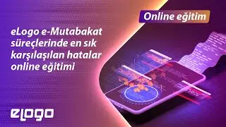5.3.2021 - eLogo e-Mutabakat Süreçlerinde En Sık Karşılaşılan Hatalar Online Eğitimi