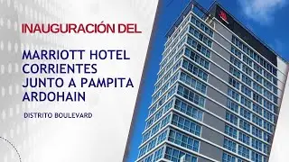 🌟 #Corrientes | Inauguraci&oacute;n del Marriott Hotels