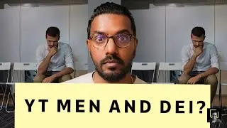 Can DEI Include YT MEN?