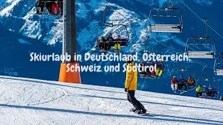 Skisaison 2021/ 22 - Skiurlaub in Deutschland, &Ouml;sterreich, Schweiz und S&uuml;dtirol
