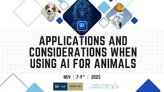 AI, Animals, and the Law: Applications and Considerations When Using AI for Animals