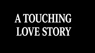 A Touching Love Story 💋💖