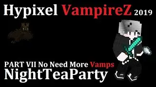 Minecraft Hypixel VampireZ NightTeaParty 2019 Part7