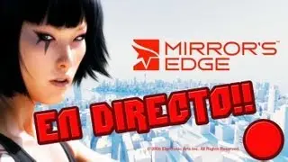 EN DIRECTO - Mirror's Edge en 3 Horas en Espa&ntilde;ol | TeamRandomPlay