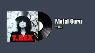 Metal Guru  - T. Rex (1972)