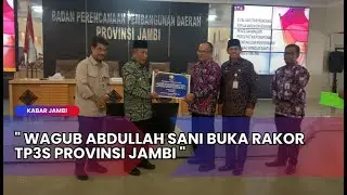 KABAR JAMBI - WAGUB ABDULLAH SANI BUKA RAKOR TP3S PROVINSI JAMBI
