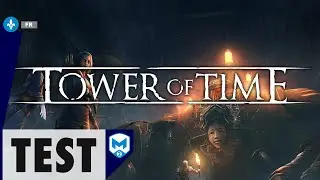 TEST du jeu Tower of Time - PS4, XBox One, Switch