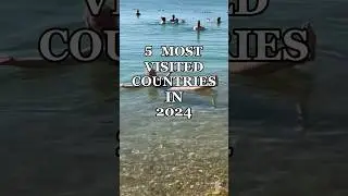MOST VISITED COUNTRIES IN THE WORLD
