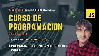 Curso JavaScript - Lecci&oacute;n 1 Preparando el entorno. Primeros pasos