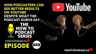 How Podcasters Can See Better Results on YouTube Despite What the Gurus Say