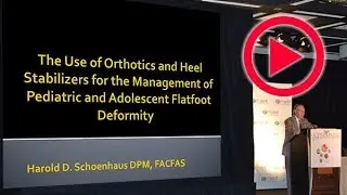 PRESENT Podiatry - The Use of Orthotics and Heel Stabilizers for the Management Flatfoot Deformity