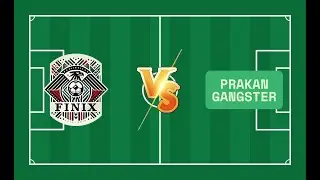 PRAKAN GANGSTER Vs FiNiX | FCTL Thailand Premier League | Match - 05