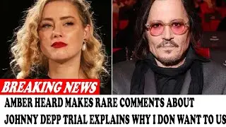 Amber Heard Makes Rare Comments About Johnny Depp Trial Explains Why I Don Want To Use