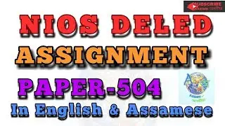NIOS DELED ASSIGNMENT PAPER 504 IN ENG & ASAAMESE||অসমীয়া ভাষাত