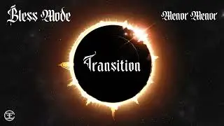 Menor Menor - Bless Mode (OFFICIAL VISUALIZER) |  Transition 🌓💿