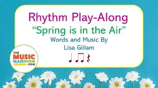 Spring Song for Kids! Rhythm Play-Along Song