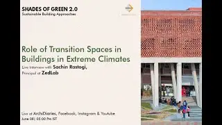 Role of Transition Spaces in Buildings in Extreme Climates | Live Interview with Sachin Rastogi