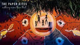 The Paper Kites - Nothing More Than That