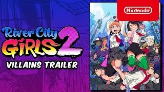 River City Girls 2 - Villains Trailer - Nintendo Switch