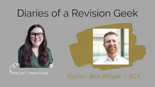 Diaries of a Revision Geek - Ben Wilson!