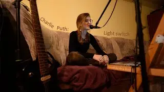 Charlie Puth: Light switch (cover by Ana Strah)