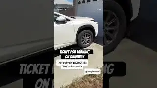 TICKET FOR BEING PARKED IN DRIVEWAY