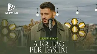 Buraku & Fama - A KA ILAQ P&Euml;R DASHNI (Official Music Video)