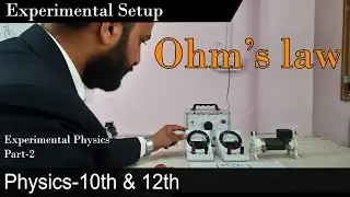 Experimental Setup of Ohm's law || Physics || Experimental Physics-2 ||Verification of Ohm's law