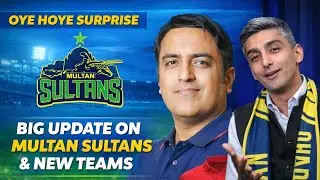 Oye Hoye Big Surprise by Ali Tareen | Multan Sultans Update | PSL 2 new teams Latest News 