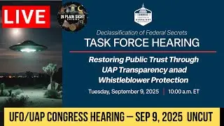 Live 2025 UFO UAP  Hearing September 9, UAP Transparency and Whistleblower Protection